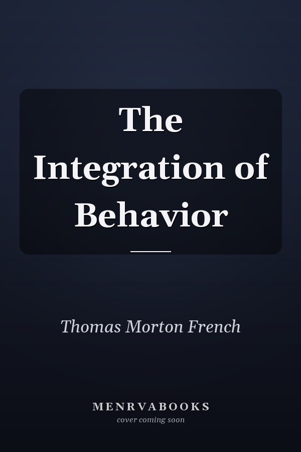 The Integration of Behavior