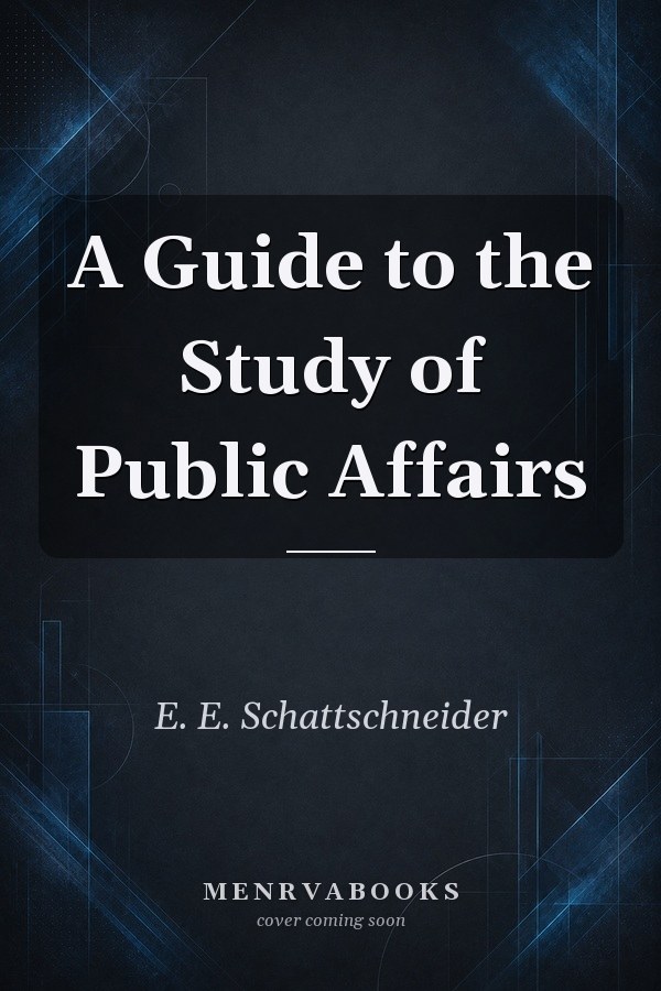 A Guide to the Study of Public Affairs