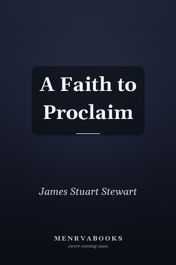 A Faith to Proclaim