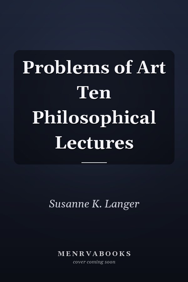 Problems of Art Ten Philosophical Lectures