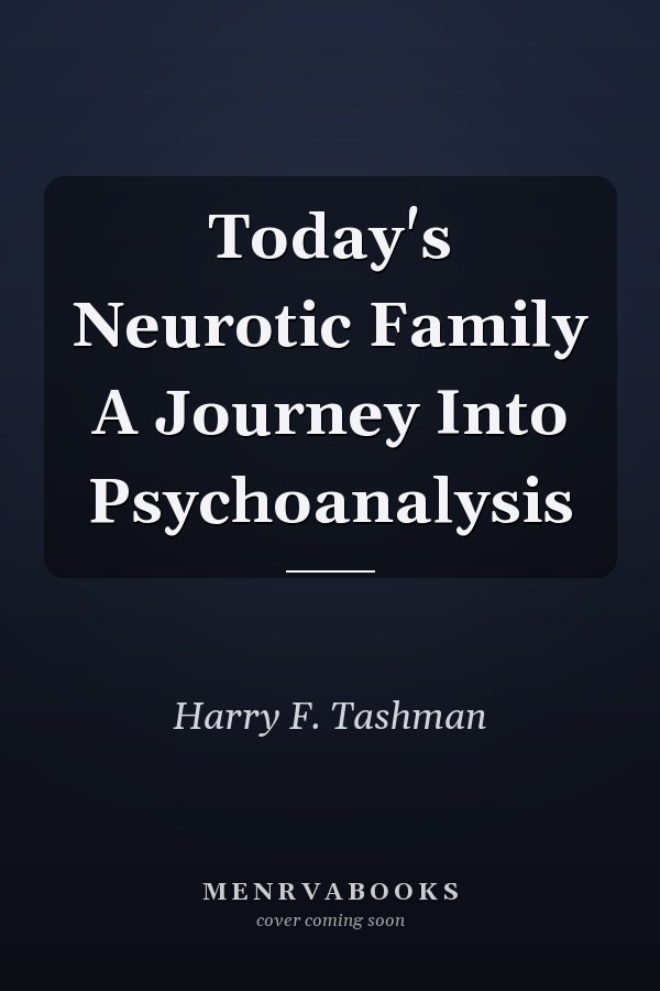 Today's Neurotic Family A Journey Into Psychoanalysis