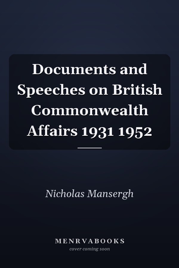 Documents and Speeches on British Commonwealth Affairs 1931 1952