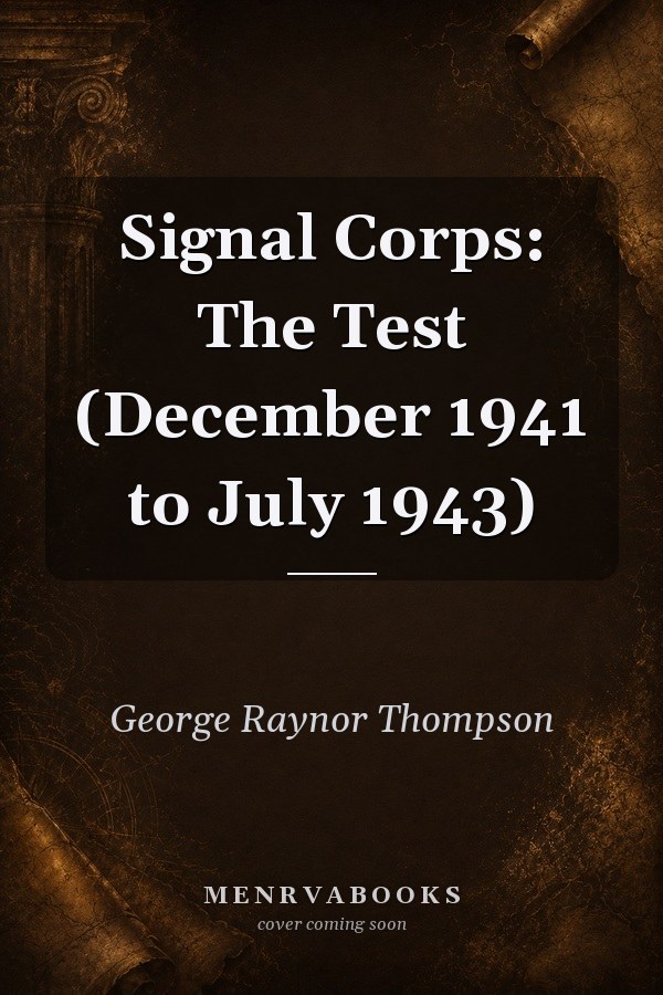 Signal Corps: The Test (December 1941 to July 1943)