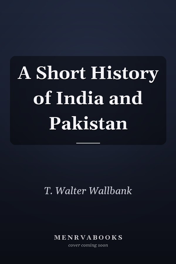 A Short History of India and Pakistan