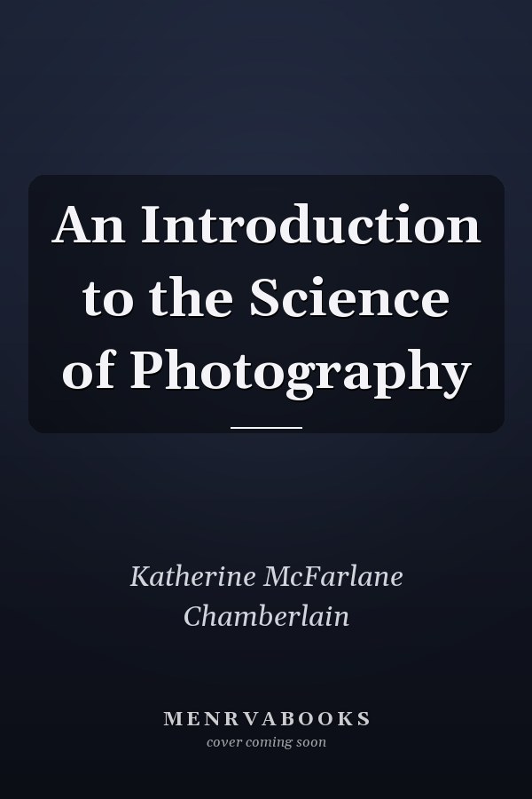 An Introduction to the Science of Photography