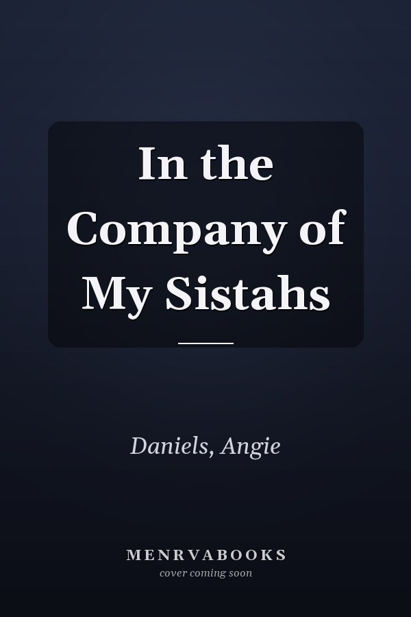 In the Company of My Sistahs