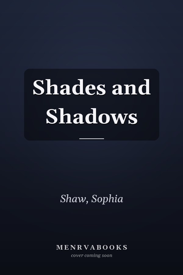 Shades and Shadows