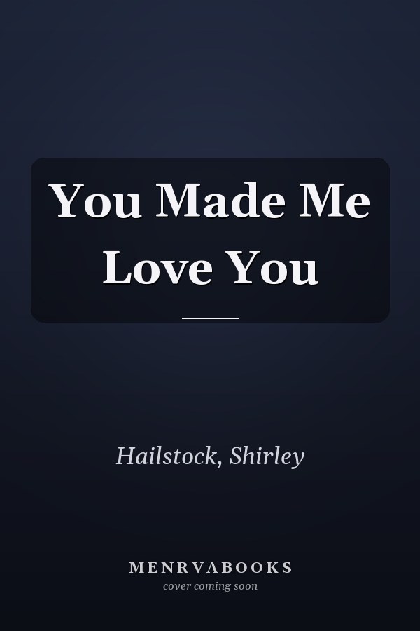 You Made Me Love You