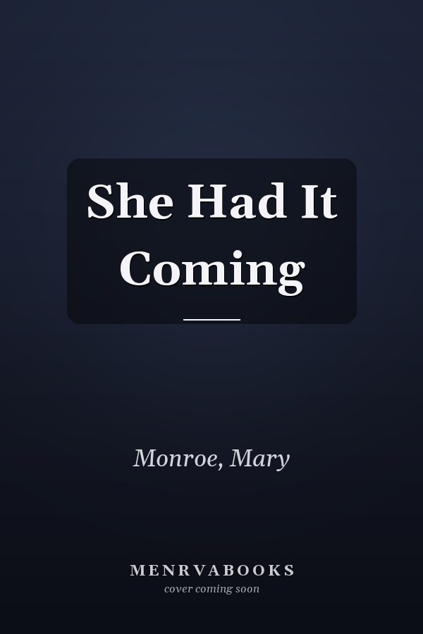 She Had It Coming