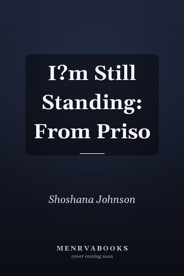 I?m Still Standing: From Priso