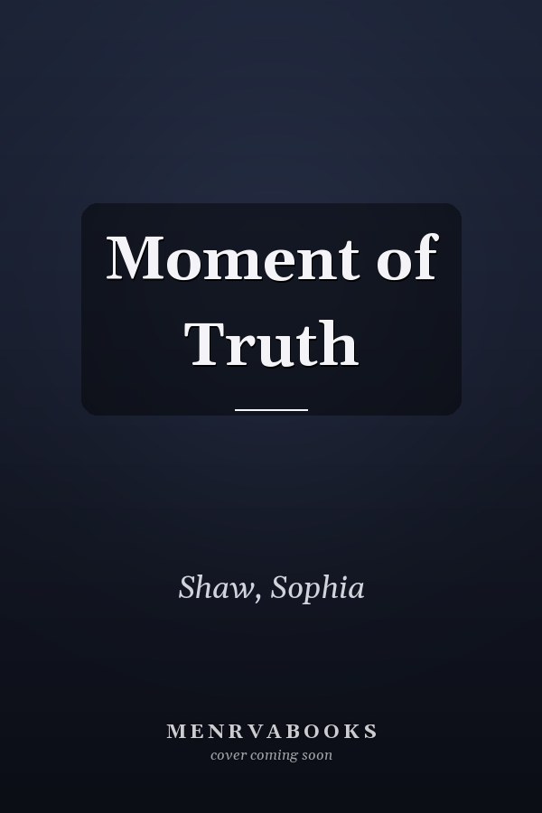 Moment of Truth
