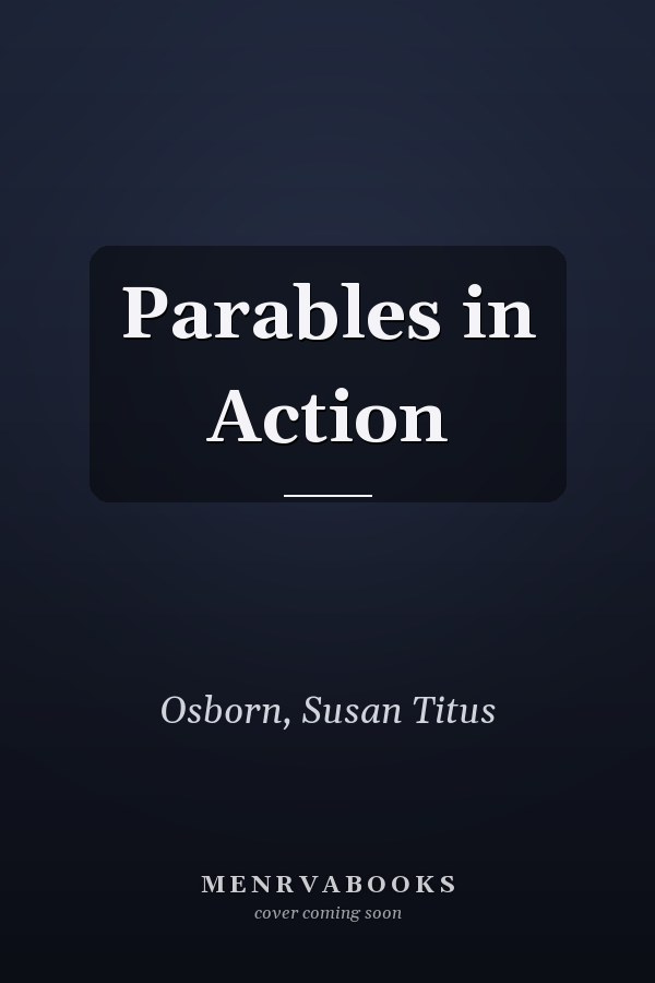 Parables in Action