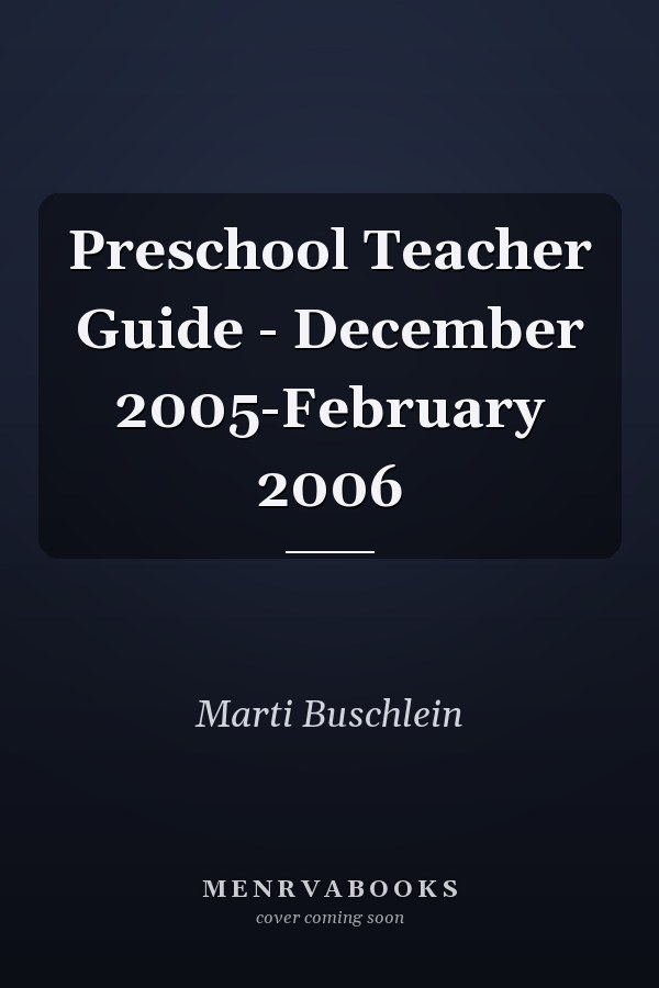 Preschool Teacher Guide - December 2005-February 2006