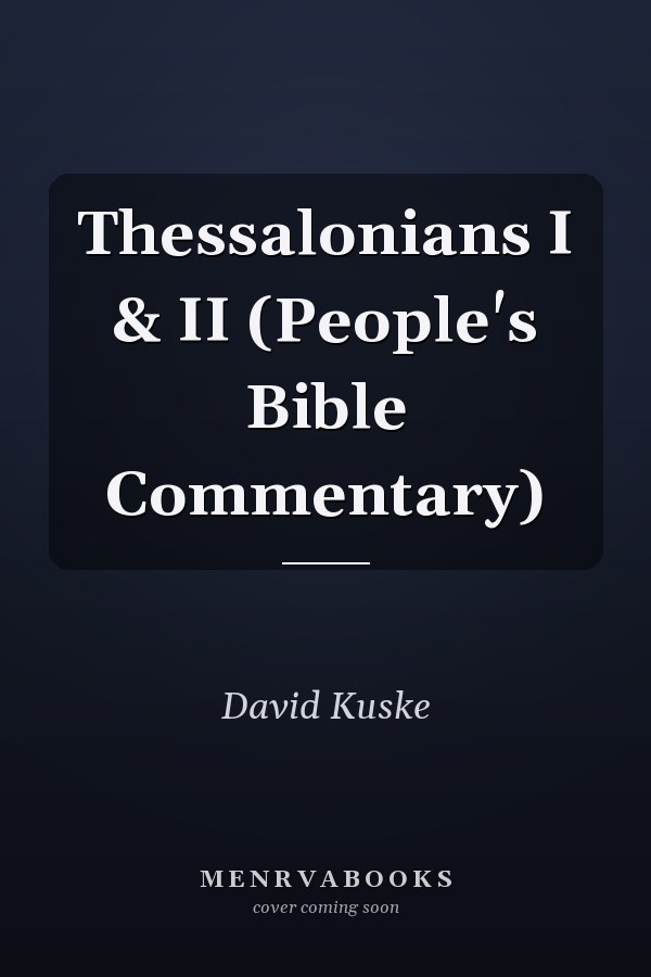 Thessalonians I & II (People's Bible Commentary)
