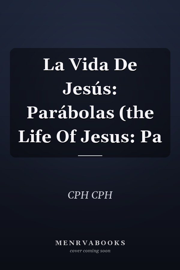 La Vida De Jesús: Parábolas (the Life Of Jesus: Pa