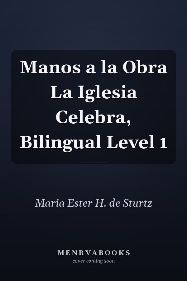 Manos a la Obra La Iglesia Celebra, Bilingual Level 1