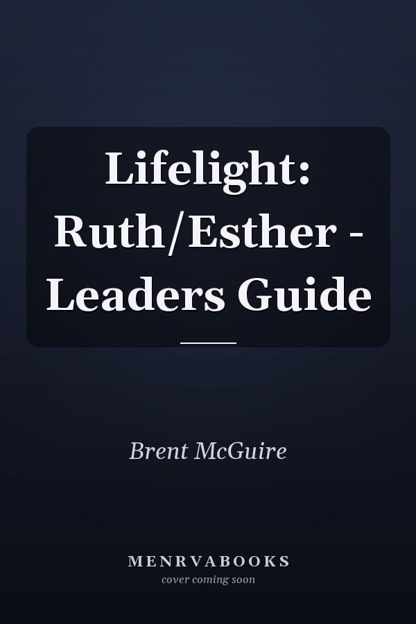 Lifelight: Ruth/Esther - Leaders Guide