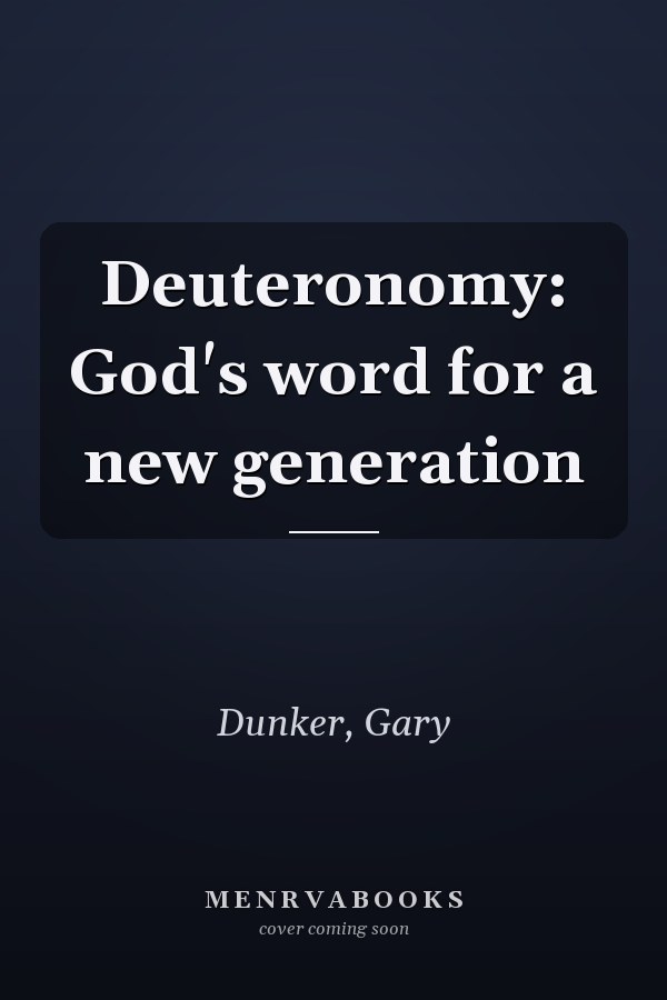 Deuteronomy: God's word for a new generation
