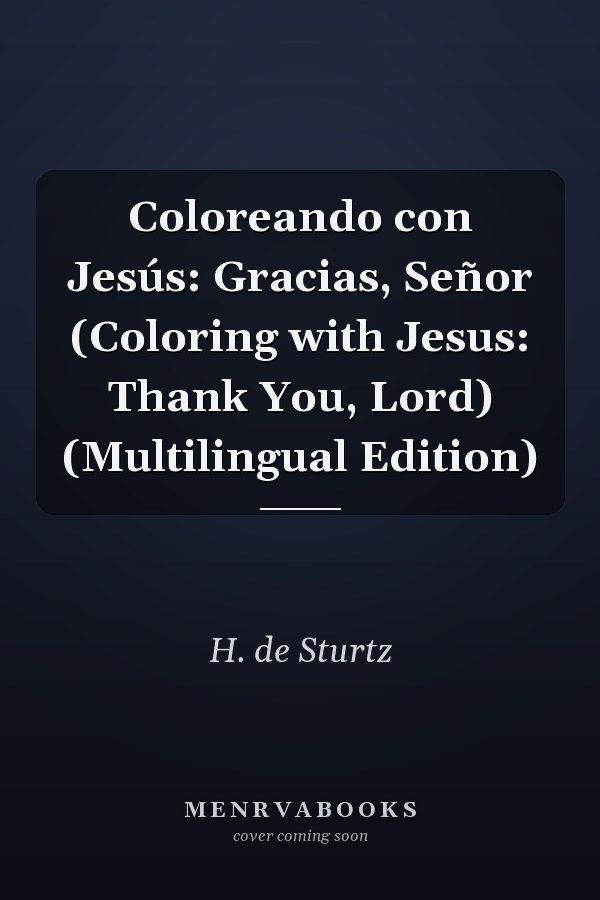 Coloreando con Jesús: Gracias, Señor (Coloring with Jesus: Thank You, Lord) (Multilingual Edition)