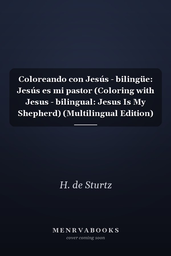 Coloreando con Jesús - bilingüe: Jesús es mi pastor (Coloring with Jesus - bilingual: Jesus Is My Shepherd) (Multilingual Edition)