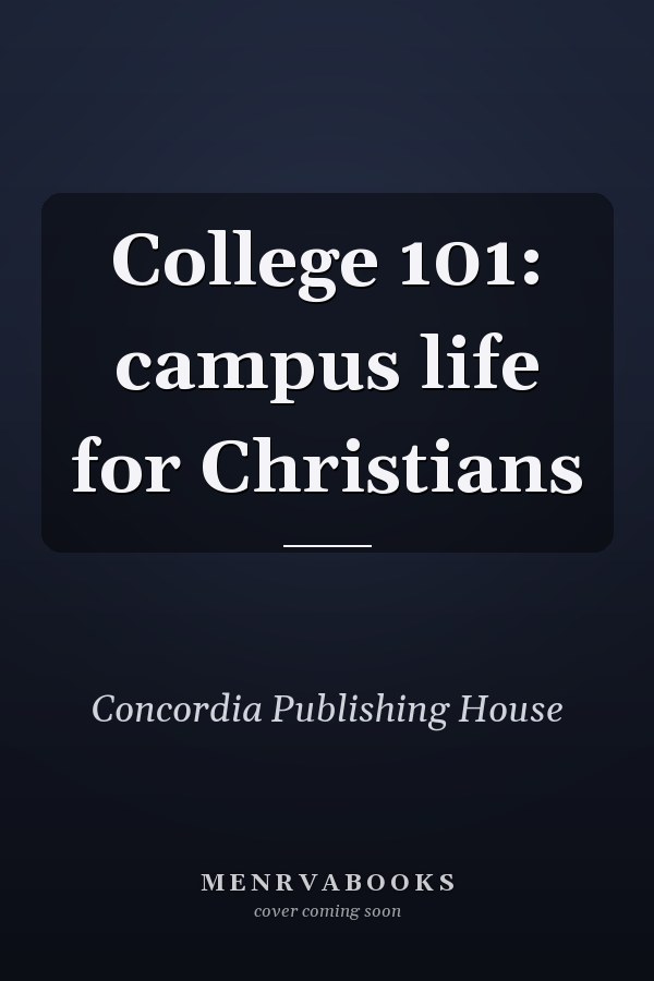 College 101: campus life for Christians