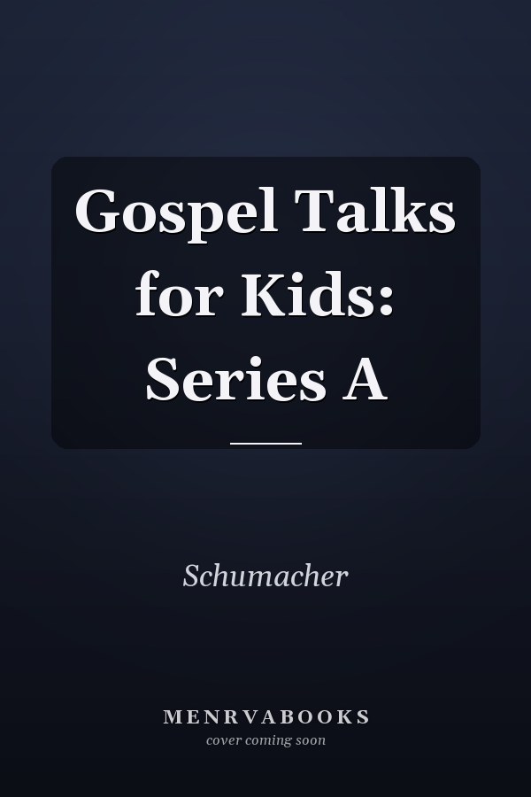 Gospel Talks for Kids: Series A