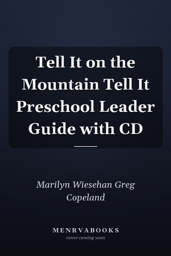 Tell It on the Mountain Tell It Preschool Leader Guide with CD