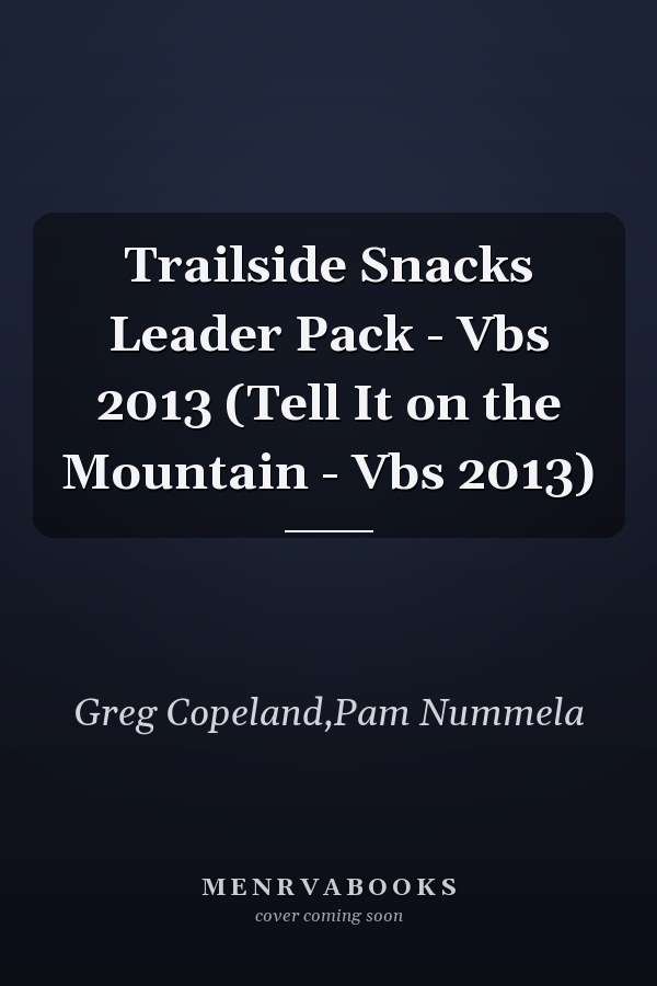 Trailside Snacks Leader Pack - Vbs 2013 (Tell It on the Mountain - Vbs 2013)