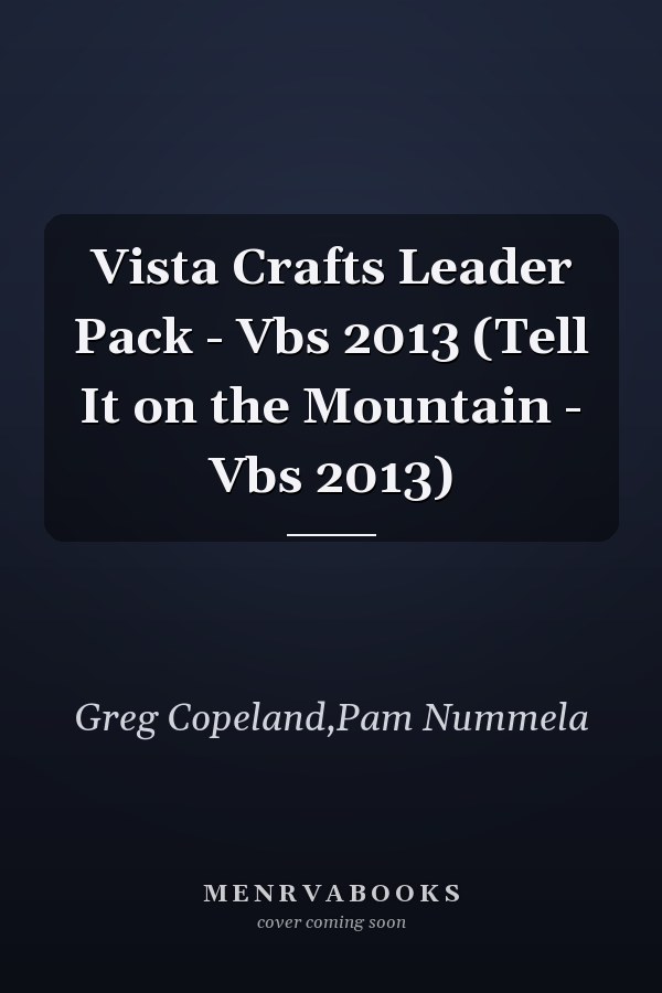 Vista Crafts Leader Pack - Vbs 2013 (Tell It on the Mountain - Vbs 2013)