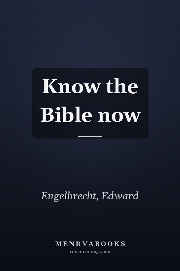 Know the Bible now