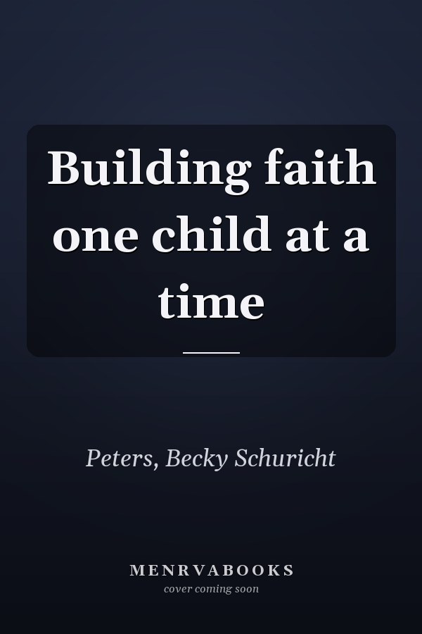 Building faith one child at a time