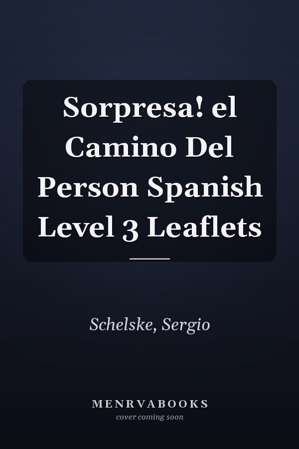 Sorpresa! el Camino Del Person Spanish Level 3 Leaflets