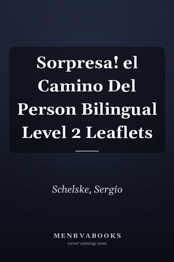 Sorpresa! el Camino Del Person Bilingual Level 2 Leaflets