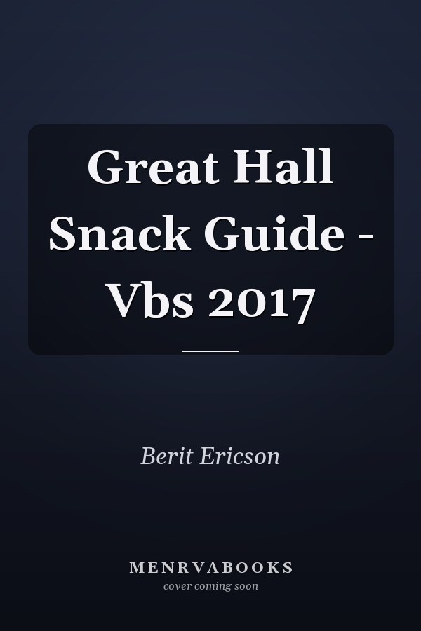 Great Hall Snack Guide - Vbs 2017