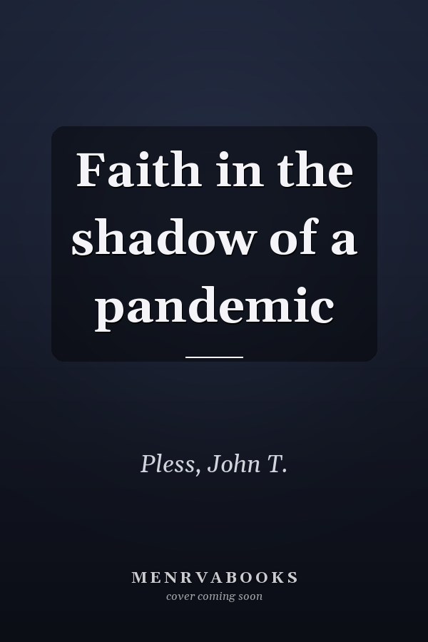 Faith in the shadow of a pandemic
