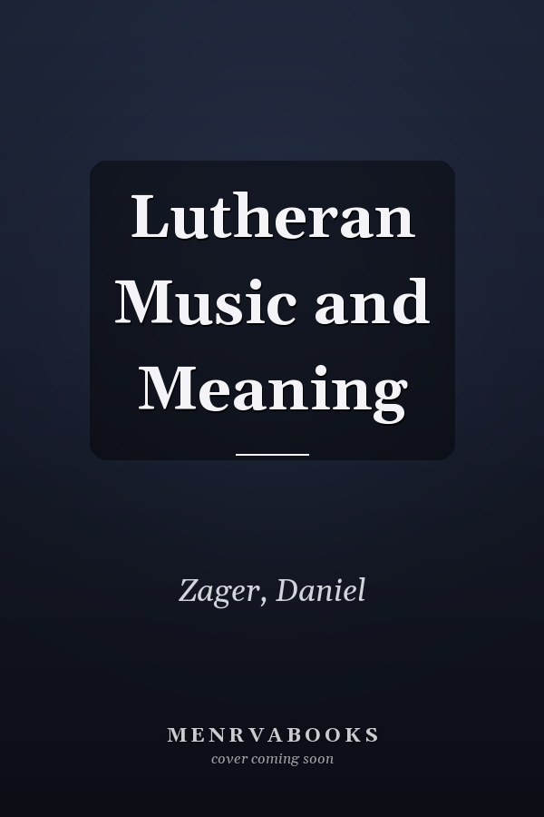 Lutheran Music and Meaning