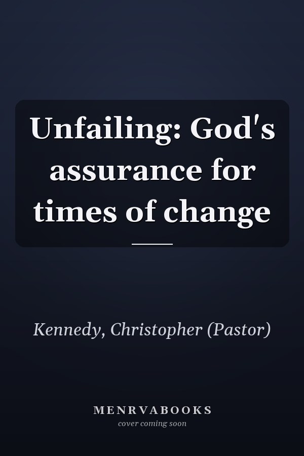 Unfailing: God's assurance for times of change