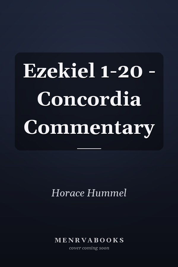 Ezekiel 1-20 - Concordia Commentary