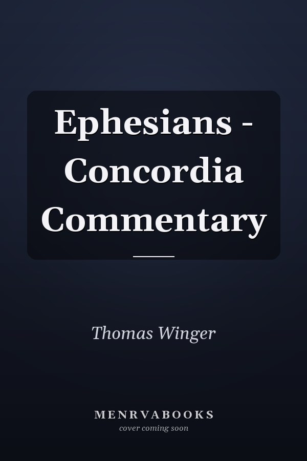 Ephesians - Concordia Commentary