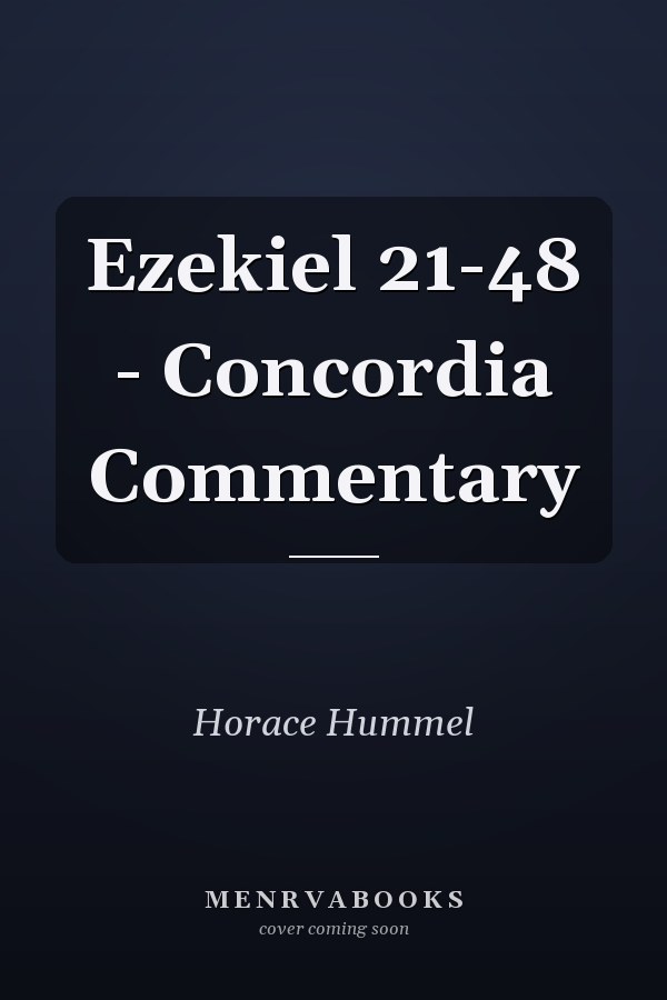 Ezekiel 21-48 - Concordia Commentary