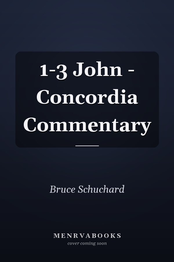 1-3 John - Concordia Commentary