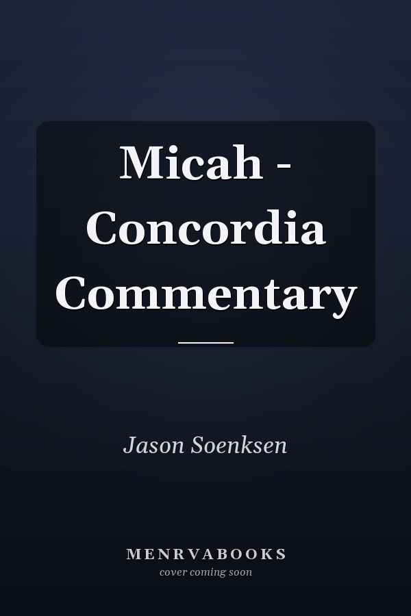 Micah - Concordia Commentary