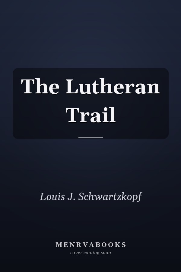 The Lutheran Trail