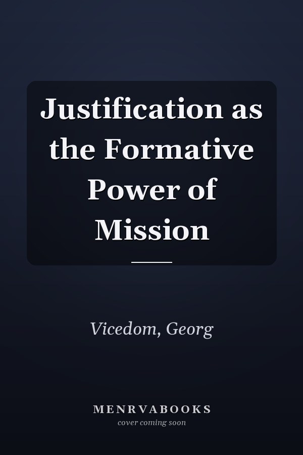 Justification as the Formative Power of Mission