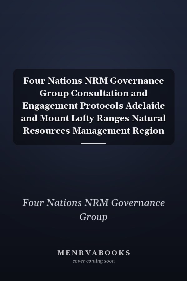 Four Nations NRM Governance Group Consultation and Engagement Protocols Adelaide and Mount Lofty Ranges Natural Resources Management Region