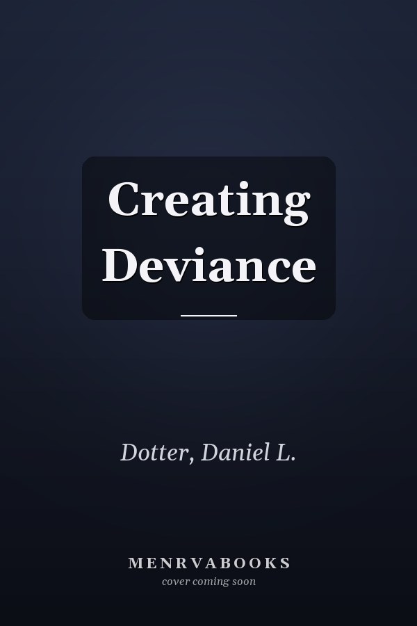 Creating Deviance