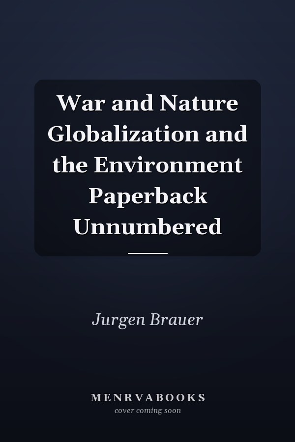 War and Nature
            
                Globalization and the Environment Paperback Unnumbered