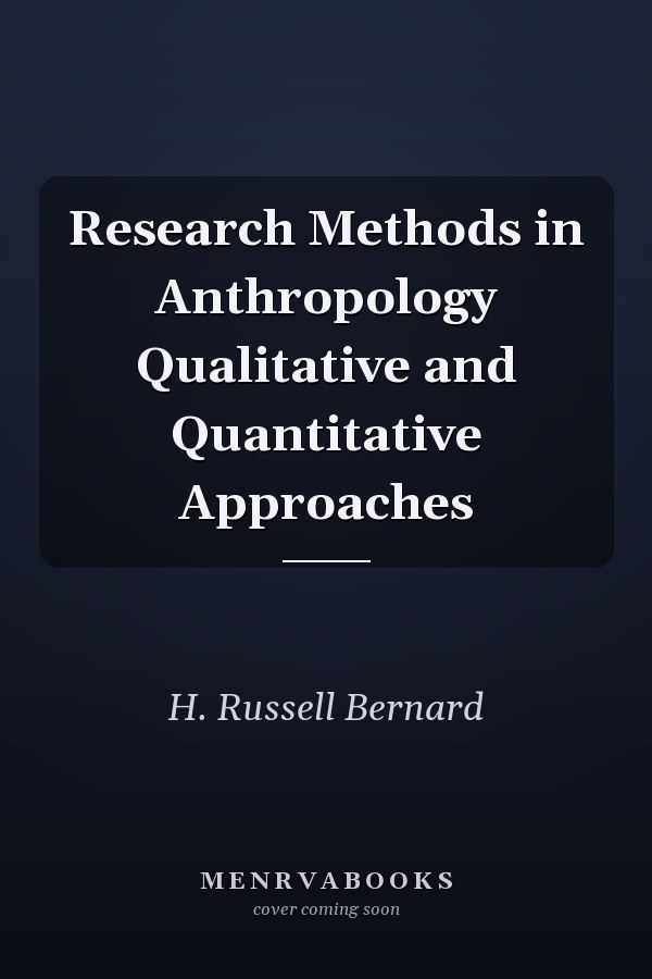 Research Methods in Anthropology Qualitative and Quantitative Approaches