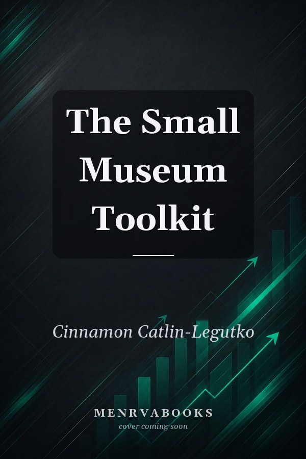 The Small Museum Toolkit