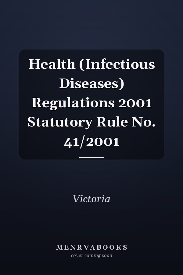 Health (Infectious Diseases) Regulations 2001 Statutory Rule No. 41/2001